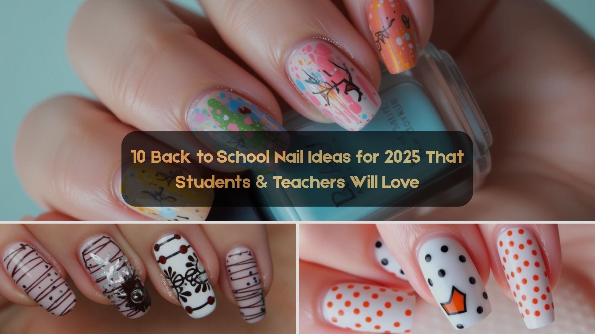 10 Back to School Nail Ideas for 2025 That Students & Teachers Will Love