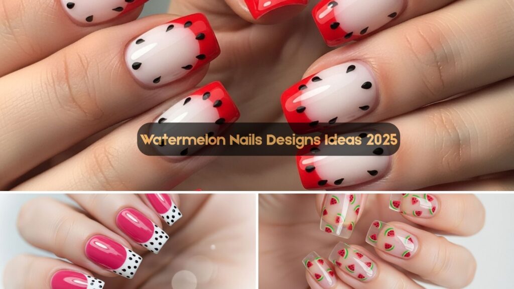 10 Watermelon Nails Designs Ideas 2025 That’ll Make You Crave Fruit